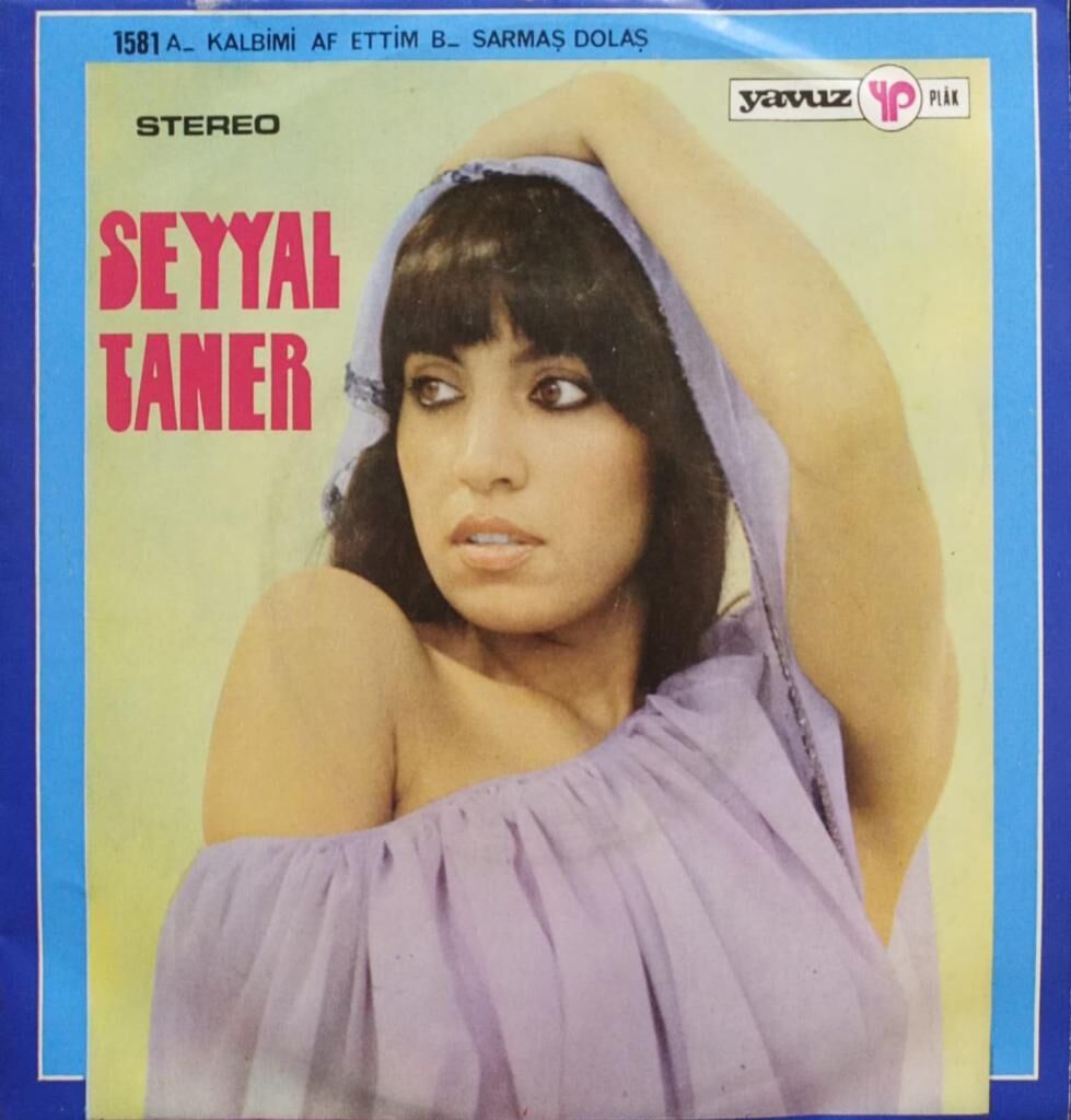Seyyal Taner – Kalbimi Af Ettim / Sarmaş Dolaş 45'lik