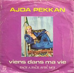 Ajda Pekkan – Viens Dans Ma Vie / Face A Face Avec Moi 45'lik